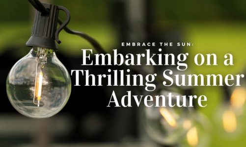 Embrace the Sun: Embarking on a Thrilling Summer Adventure